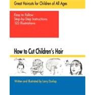 How to Cut Children's Hair by Dunlap, Larry, 9781460941386