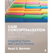 Case Conceptualization and Treatment Planning by Berman, Pearl S., 9781506331386