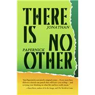 There Is No Other by Papernick, Jonathan, 9781550961386