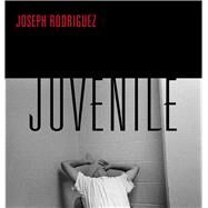 Juvenile by Rodriguez, Joseph, 9781576871386