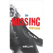 The Missing Professor: An Academic Mystery by Jones, Thomas B., 9781579221386