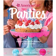 American Girl Parties Delicious recipes for holidays & fun occasions by Girl, American; Sonoma, Williams-, 9781681881386
