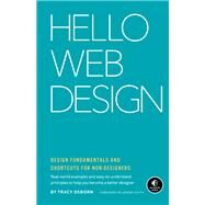 Hello Web Design Design Fundamentals and Shortcuts for Non-Designers by Osborn, Tracy, 9781718501386