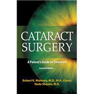 Cataract Surgery A Patient's Guide to Treatment by Maloney M.D., M.A., Robert K.; Shamie, M.D., Neda, 9781950091386
