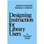 Designing Instruction for Library Users by Svinicki, Marilla, 9780367451387