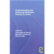 Understanding and Reducing Persistent Poverty in Africa by Barrett; Christopher B., 9780415411387