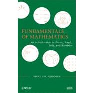 Fundamentals of Mathematics An Introduction to Proofs, Logic, Sets, and Numbers by Schröder, Bernd S. W., 9780470551387