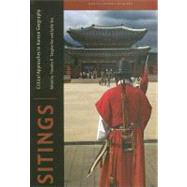 Sitings : Critical Approaches to Korean Geography by Tangherlini, Timothy R.; Yea, Sallie, 9780824831387