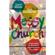 Messy Church by Moore, Lucy; Leadbetter, Jane, 9780830841387
