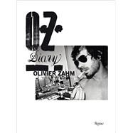 O.Z.: Olivier Zahm Diary by Zahm, Olivier; O'Brien, Glenn; Grau, Donatien, 9780847841387