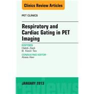 Respiratory and Cardiac Gating in Pet, an Issue of Pet Clinics by Zaidi, Habib, 9781455771387