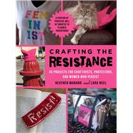 Crafting the Resistance by Neel, Lara; Marano, Heather, 9781510731387