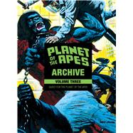 Planet of the Apes Archive Vol. 3 by Moench, Doug; Rival, Rico; Alcala, Alfredo P.; Hannigan, Ed, 9781684151387