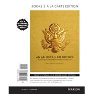 An American Presidency Institutional Foundations of Executive Politics -- Books a la Carte by Howell, William G., 9780134551388