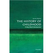 The History of Childhood: A Very Short Introduction by Marten, James, 9780190681388