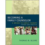 Becoming A Family Counselor by Thomas W. Blume (Oakland University, Rochester, Michigan ), 9780471221388
