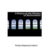 A History of the Witches of Renfrewshire by Editors, Paisley Repository, 9780554931388