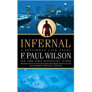Infernal A Repairman Jack Novel by Wilson, F. Paul, 9780765351388