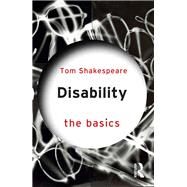 Disability: The Basics by Shakespeare; Tom, 9781138651388