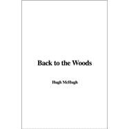 Back To The Woods by McHugh, Hugh, 9781414241388