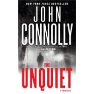 The Unquiet A Charlie Parker Thriller by Connolly, John, 9781416531388