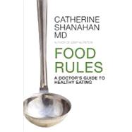 Food Rules by Shanahan, Catherine, 9781452861388