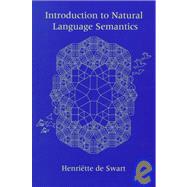 Introduction to Natural Language Semantics by Swart, Henriette De, 9781575861388