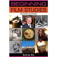 Beginning film studies Second edition by Dix, Andrew, 9781784991388