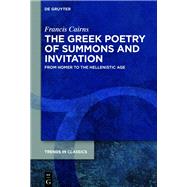 The Greek Poetry of Summons and Invitation by Francis Cairns, 9783111481388