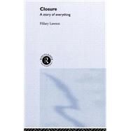Closure: A Story of Everything by Lawson,Hilary, 9780415011389