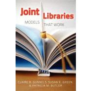 Joint Libraries by Gunnels, Claire B.; Green, Susan E.; Butler, Patricia M., 9780838911389