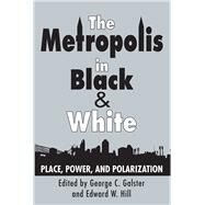 The Metropolis in Black & White by Galster, George C.; Hill, Edward W., 9780882851389