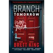 Branch Tomorrow by King, Brett; Diniz, Bruno; Marous, Jim; Pylarinou, Efi; Sironi, Paolo; Turrin, Richard, 9781394441389