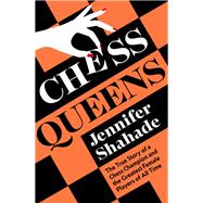 Chess Queens by Shahade, Jennifer, 9781399701389