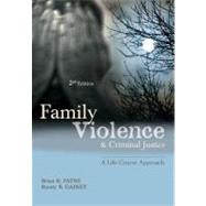 Family Violence and Criminal Justice: A Life-Course Approach by Payne; Brian, 9781422461389