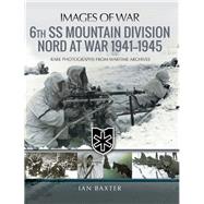 6th Ss Mountain Division Nord at War, 1941-1945 by Baxter, Ian, 9781526721389