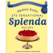 Marlene Koch's Sensational Splenda Recipes Over 375 Recipes Low in Sugar, Fat, and Calories by Koch, Marlene, 9781590771389