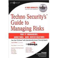 Techno Security's Guide to Managing Risks for IT Managers, Auditors, and Investigators by Long; Wiles; Rogers; Drake; Green; Kipper; Blackwood; Schroader; Cole; O'Brien; O'Shea; Withers, 9781597491389