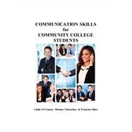 Communication Skills for Community College Students by O'Connor, Linda; Cheesebro, Thomas; Rios, Francisco, 9781682221389