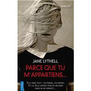 Parce que tu m'appartiens... by Jane Lythell, 9782824611389