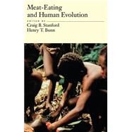 Meat-Eating and Human Evolution by Stanford, Craig B.; Bunn, Henry T., 9780195131390