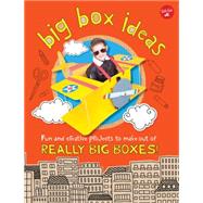 DIY Box Creations Fun and creative projects to make out of REALLY BIG BOXES! by Sanchez, Courtney, 9781633221390