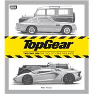 Top Gear: The Cool 500 The Coolest Cars Ever Made by Master, Matt, 9781849901390