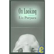 On Looking by Purpura, Lia, 9781932511390