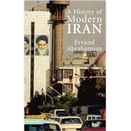 A History of Modern Iran by Ervand Abrahamian, 9780521821391