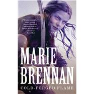Cold-Forged Flame by Brennan, Marie, 9780765391391
