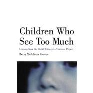Children Who See Too Much by Groves, Betsy McAlister, 9780807031391
