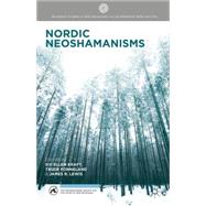 Nordic Neoshamanisms by Kraft, Siv Ellen; Fonneland, Trude; Lewis, James R., 9781137461391