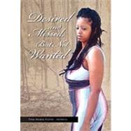 Desired and Missed, but Not Wanted by Floyd-howell, Tina, 9781450061391