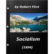Socialism 1894 by Flint, Robert, 9781523251391